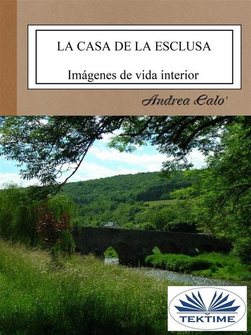Title details for La Casa De La Esclusa by ANDREA CALO' - Available